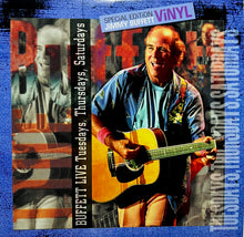 Load image into Gallery viewer, Buffett Live Tuesdays, Thursdays, Saturdays Vinyl