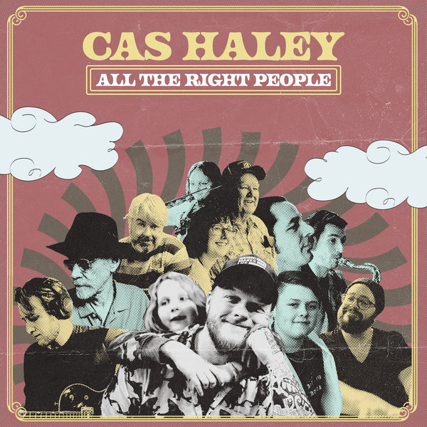 Cas Haley has All the Right People!