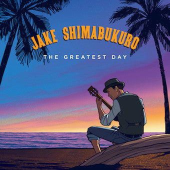 Jake Shimabukuro's New Album The Greatest Day OUT TODAY!