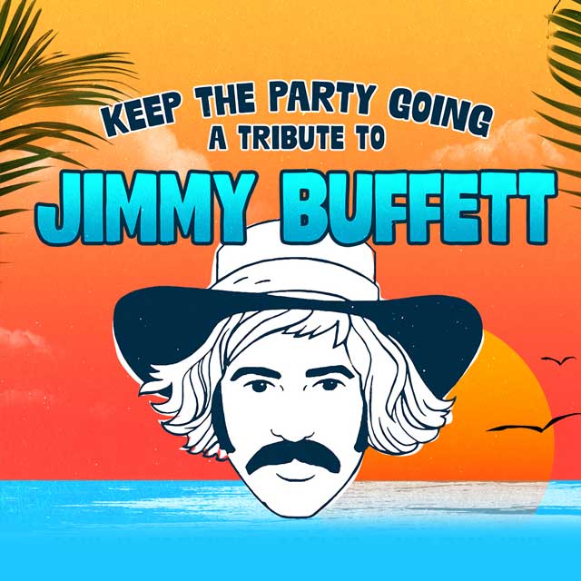 Keep The Party Going: A Tribute To Jimmy Buffett - Thursday, April 11t ...