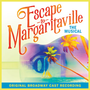 Jimmy Buffett Escape to Margaritaville the musical cd