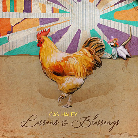Cas Haley Lessons & Blessings