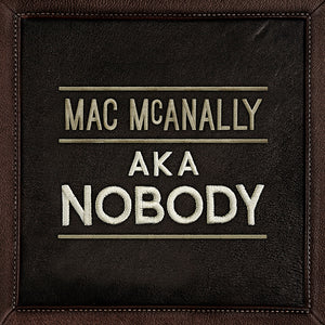 Mac McAnally - AKA Nobody